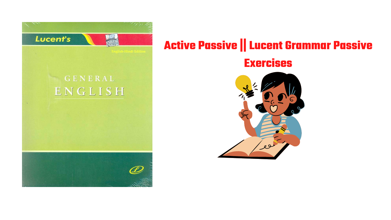 Active Passive || Lucent Grammar Passive Exercises