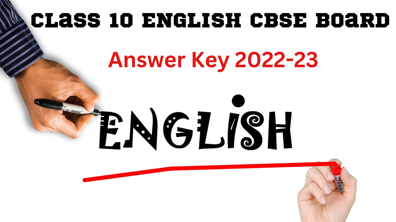 Class 10 CBSE English 2022-23 Answer key or Marking Scheme set 2/2/2