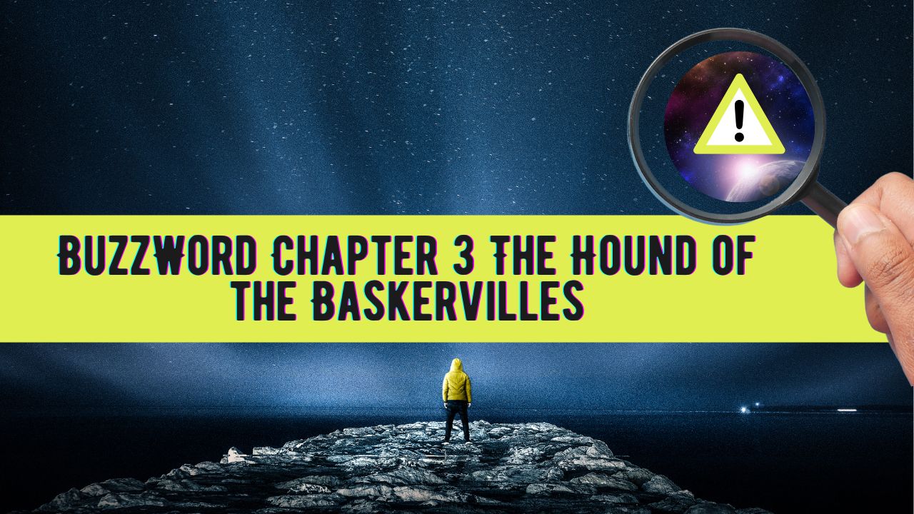 BuzzWord Chapter 3 The Hound of the Baskervilles
