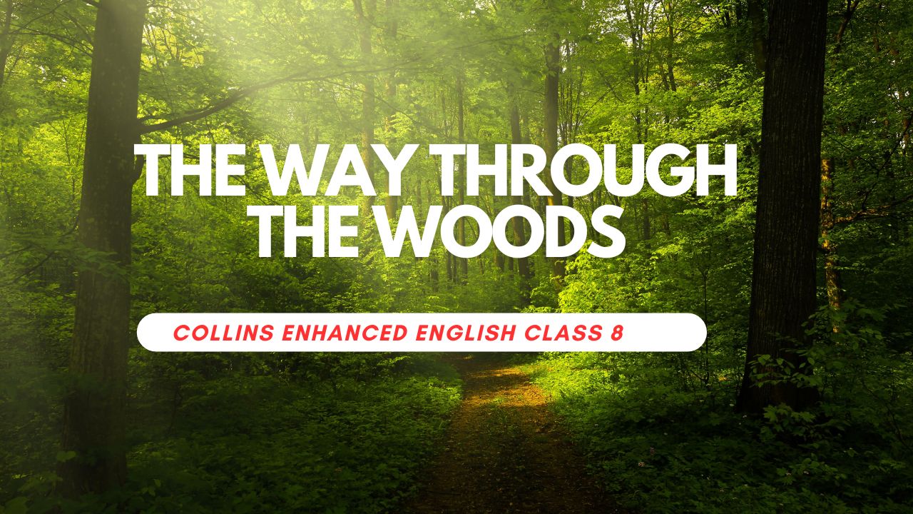 The Way Through the Woods Chapter 9 Collins Enhanced English Alive Coursebook || Class 8