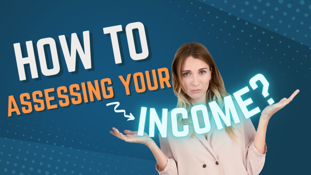 Assessing Your Income