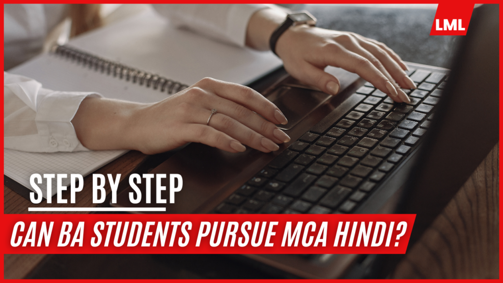 Can BA Students Pursue MCA Hindi? 