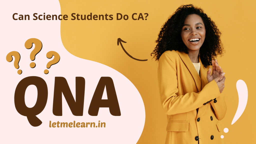 Can Science Students Do CA? FAQs