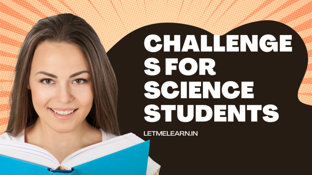 Challenges for Science Students