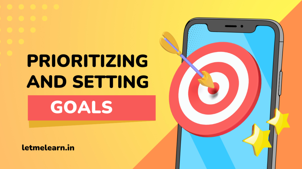 Prioritizing and Setting Goals