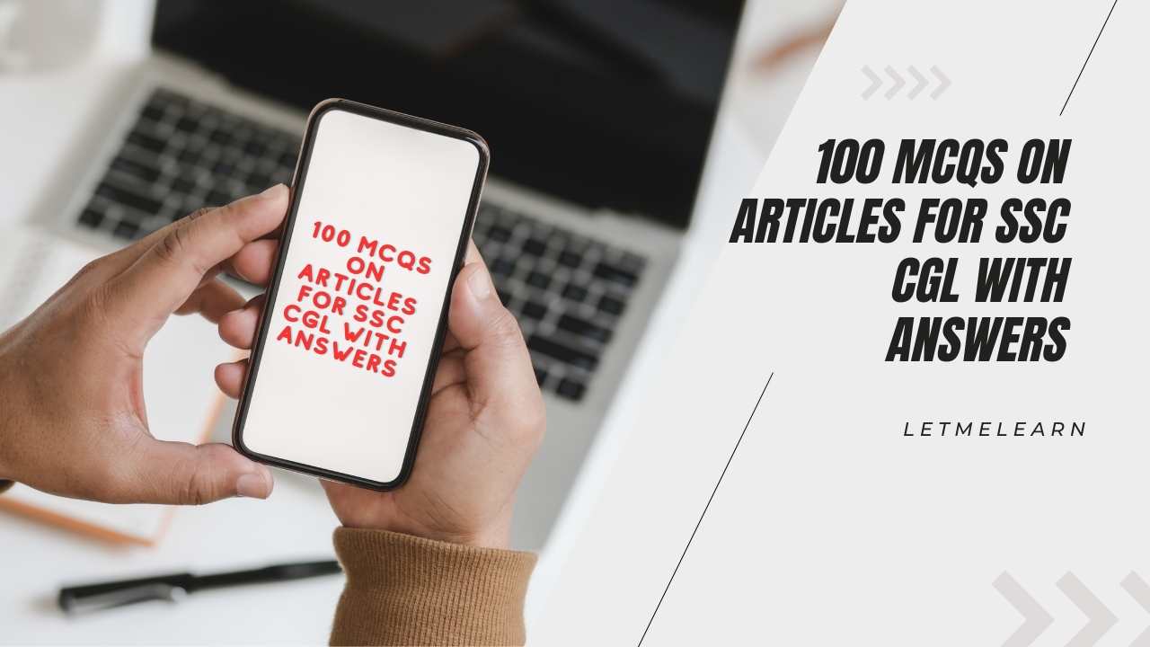 100 MCQs on Articles for SSC CGL with answers