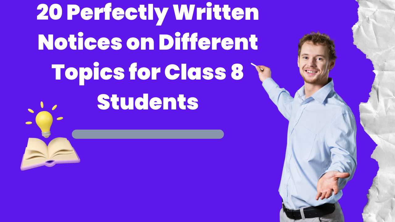 20 Perfectly Written Notices on Different Topics for Class 8 Students
